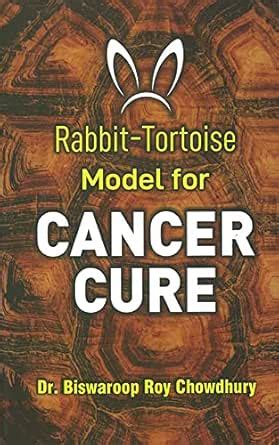 Rabbit-Tortoise Model for Cancer Cure eBook : Chowdhury, Dr. Biswaroop ...