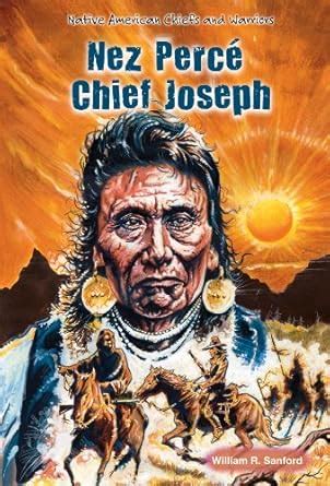Nez Percé Chief Joseph (Native American Chiefs and Warriors) : Sanford ...