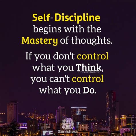 Self-discipline begins with the mastery of your thoughts. If you don
