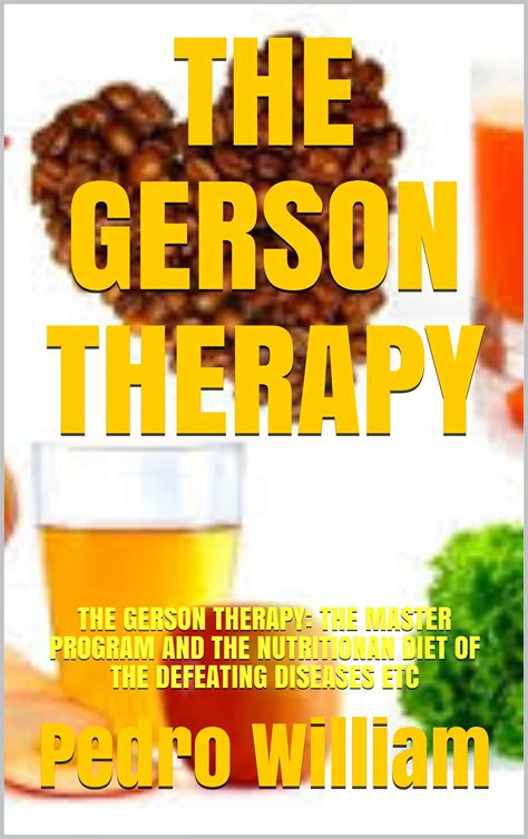 Buy THE GERSON THERAPY: THE GERSON THERAPY: THE MASTER PROGRAM AND THE ...
