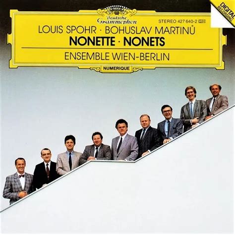 Ensemble Wien-Berlin - Louis Spohr, Bohuslav Martinů: Nonette / Nonets ...