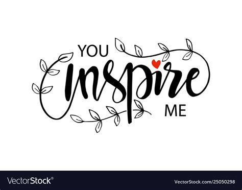 You inspire me motivational quote Royalty Free Vector Image