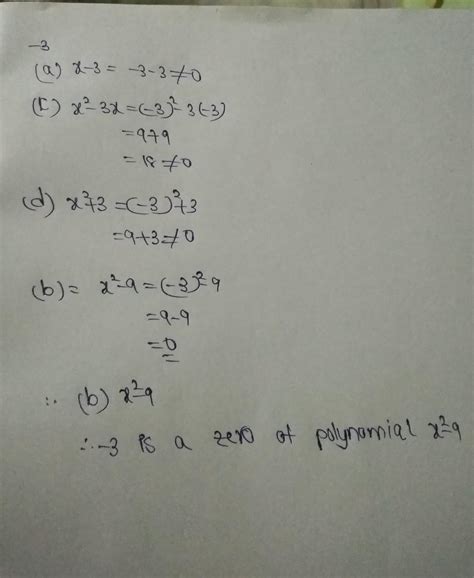 which one of the following has -3 as a zero ? (a) (x - 3) (b) (x^2 -9 ...