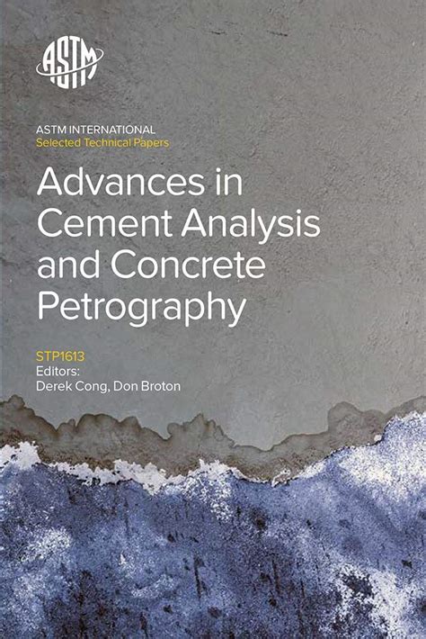 Advances in Cement Analysis and Concrete Petrography : Derek Cong, Don ...