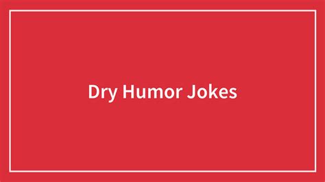 Image result for Dry Humor Examples