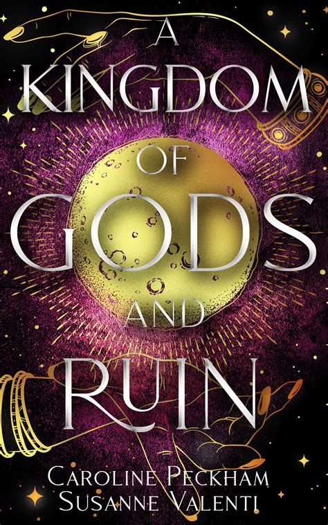 A Kingdom of Gods and Ruin by Caroline Peckham | Goodreads