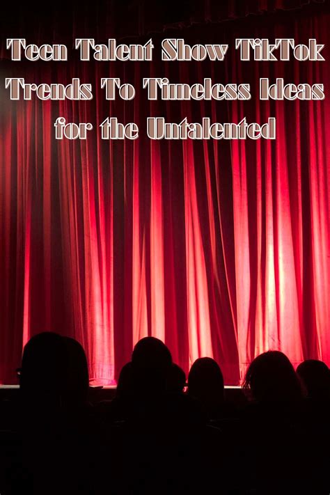 43 Teen Talent Show TikTok Trends To Timeless Ideas for the Untalented ...