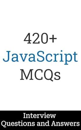 420+ JavaScript Interview Questions and Answers : MCQ Format Questions ...