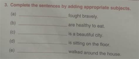 complete the sentence..adding subject - Brainly.in