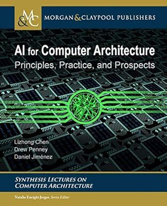 Buy AI for Computer Architecture: Principles, Practice, and Prospects ...