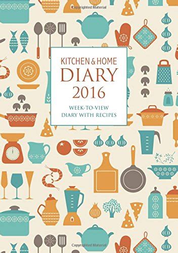 Buy Kitchen & Home Diary 2016: A5 Week-to-View Diary with Recipes Book ...