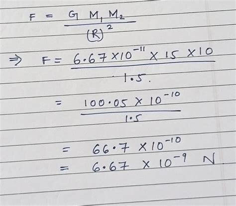 1. Calculate the force of gravitation between two bodies having mass 15 ...