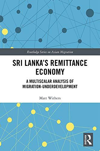 Sri Lanka’s Remittance Economy: A Multiscalar Analysis of Migration ...