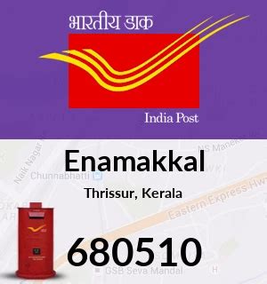 Enamakkal Pin Code, Thrissur, Kerala