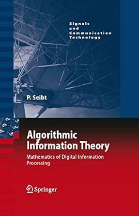 Algorithmic Information Theory: Mathematics of Digital Information ...