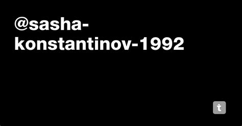 @sasha-konstantinov-1992 — Teletype