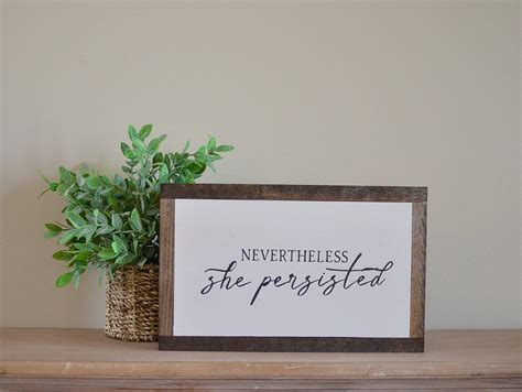 Nevertheless She Persisted Sign – Hope and Pine