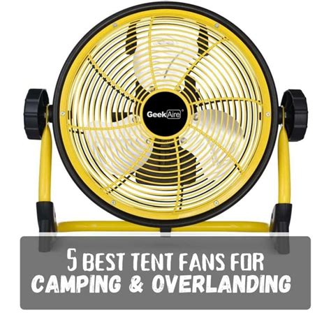 Five Best Tent Fans for Camping & Overlanding - Adventures on the Rock