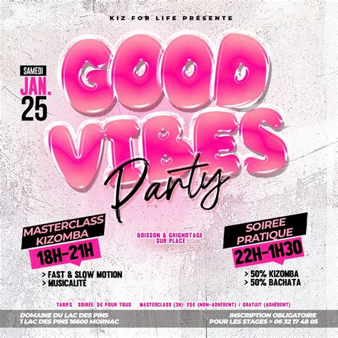 GOOD VIBES PARTY spécial MASTERCLASS KIZ, Domaine du Lac Des Pins 16 ...