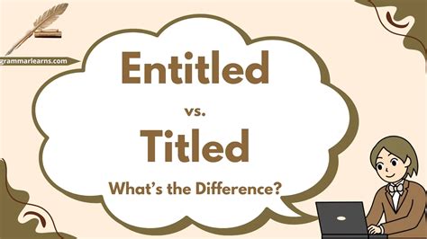 Entitled vs. Titled - What’s the Difference? - grammarlearns.com