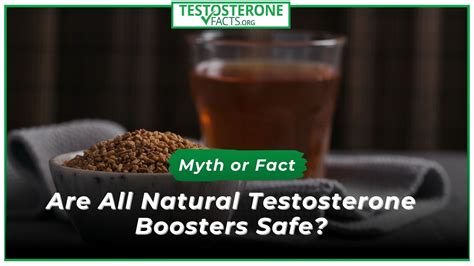 Myth or Fact: Are All Natural Testosterone Boosters Safe?