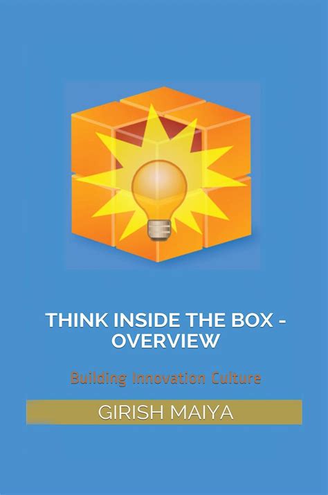 Think Inside The Box - Overview : Building Innovation Culture : Girish ...