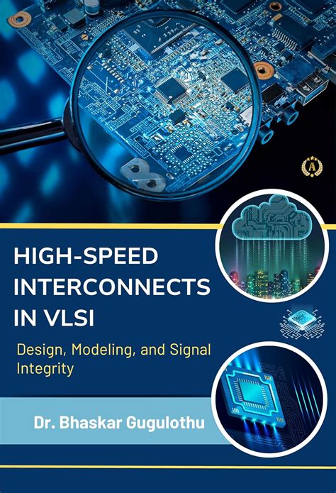 Buy High-Speed Interconnects in VLSI Design, Modeling, and Signal ...
