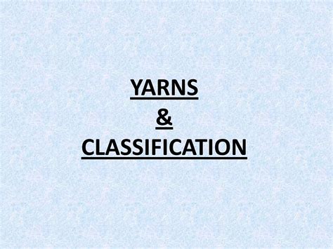Classification of yarn yarn classification. Textile yarn. Yarn count. | PDF