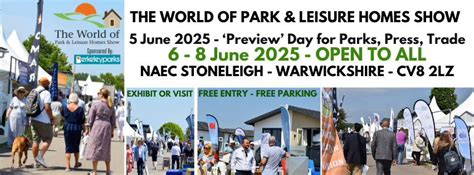 2025 World of Park & Leisure Homes Show, NAEC Stoneleigh, Kenilworth, 6 ...