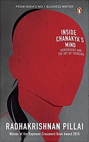 Inside chanakya’s mind: aanvikshiki and the art of thinking by radhakr ...