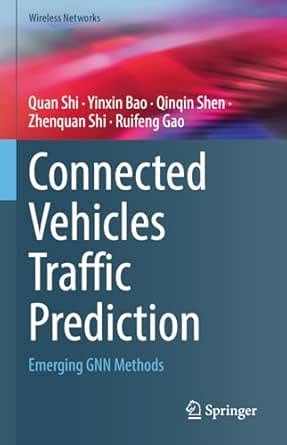 Connected Vehicles Traffic Prediction: Emerging GNN Methods (Wireless ...