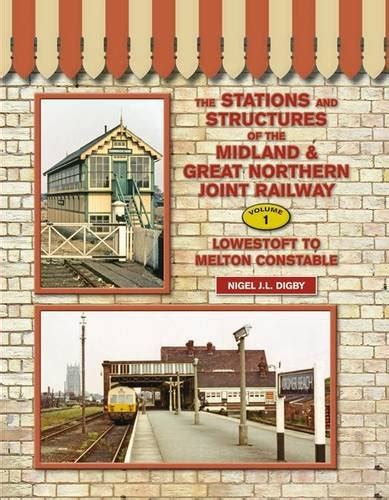 The Stations and Structures of the Midland & Great Northern Railway ...
