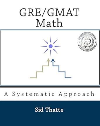 GRE/GMAT Math: A Systematic Approach eBook : Thatte, Sid: Amazon.in ...
