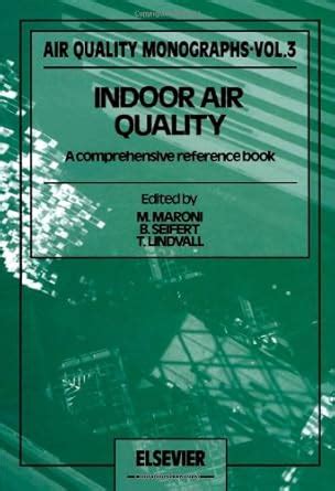 Indoor Air Quality: A Comprehensive Reference Book: v.3 (AIr Quality ...