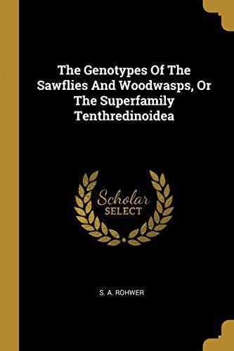 Buy The Genotypes Of The Sawflies And Woodwasps, Or The Superfamily ...