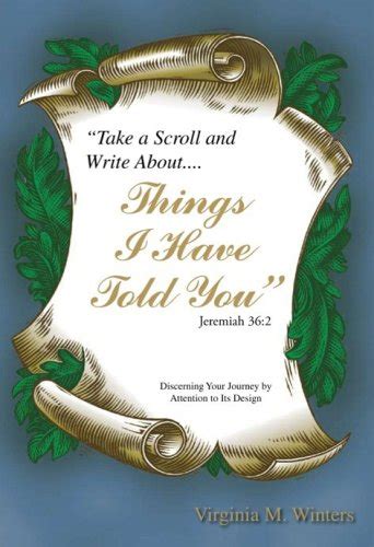 "Take A Scroll And Write About...Things I Have Told You" : Virginia M ...