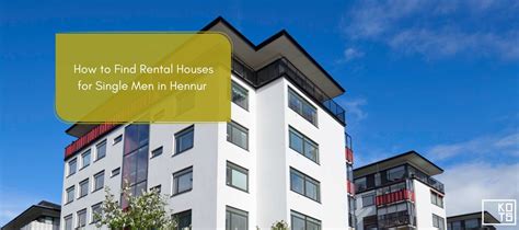 How to Find Rental Houses for Single Men in Hennur