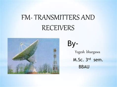 Fm transmitter and receivers | PPTX