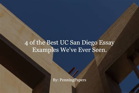 4 of the Best UC San Diego Essay Examples We've Ever Seen. - PenningPapers