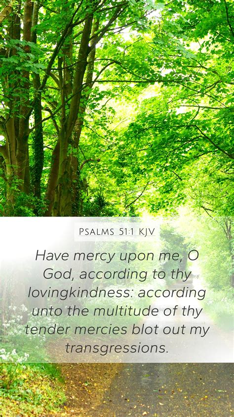 Psalms 51:1 KJV Mobile Phone Wallpaper - Have mercy upon me, O God ...