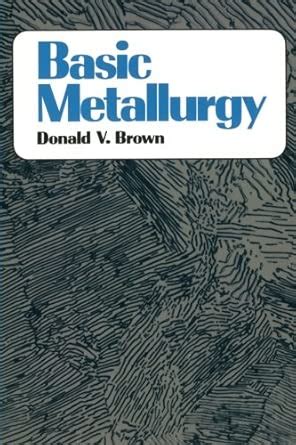Buy BASIC METALLURGY Book Online at Low Prices in India | BASIC ...