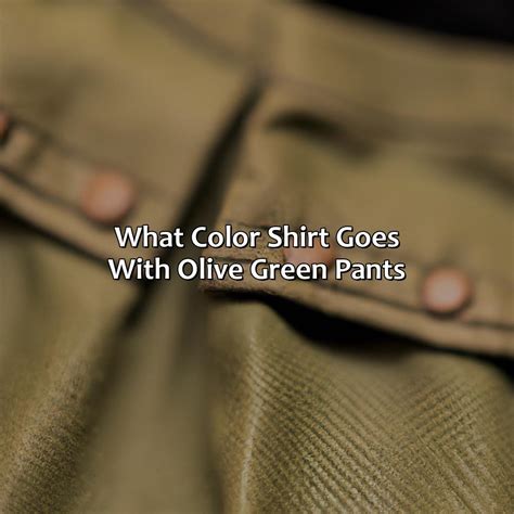 What Color Shirt Goes With Mens Olive Pants at Skye Milliner blog