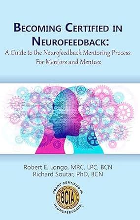 Becoming Certified in Neurofeedback: A Guide to the Neurofeedback ...