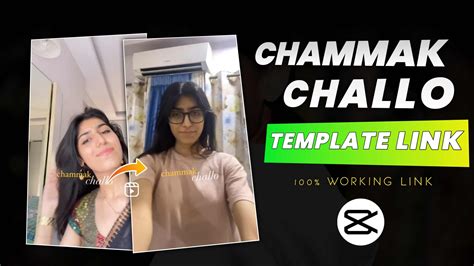 Chammak Challo CapCut Templates New Trend (100% Working Link)