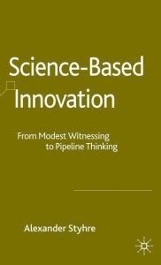 Science-Based Innovation: Buy Science-Based Innovation by Styhre A. at ...