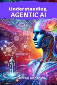 Understanding Agentic AI: Buy Understanding Agentic AI by Dr Dheeraj ...