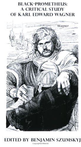 Black Prometheus: A Critical Study of Karl Edward Wagner (Gothic ...