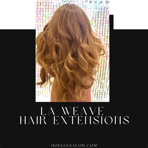 LA Weave Hair Extensions: Professional Hair Weaving Tips – noellesalon