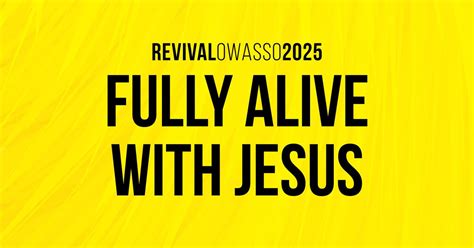 Revival Owasso 2025: Fully Alive with Jesus, 403 W 2nd Ave, Owasso, OK ...