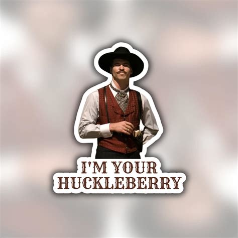I'm Your Huckleberry Sticker Doc Holliday Sticker Val - Etsy
